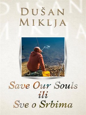 cover image of Save Our Souls ili Sve o Srbima